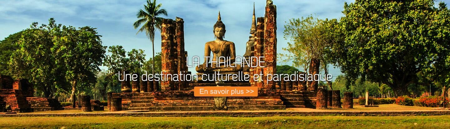 LA THAILANDE : Une destination culturelle et paradisiaque