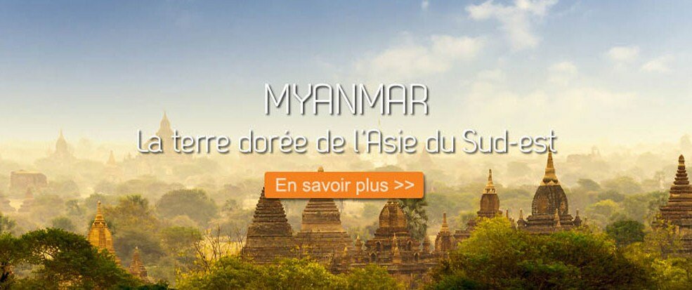 LE MYANMAR : La terre doré de l'Asie du Sud-est
